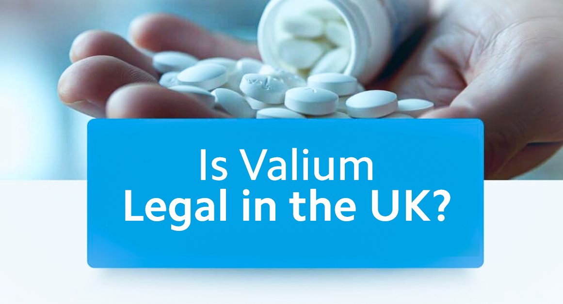 Is Valium Legal in the UK?