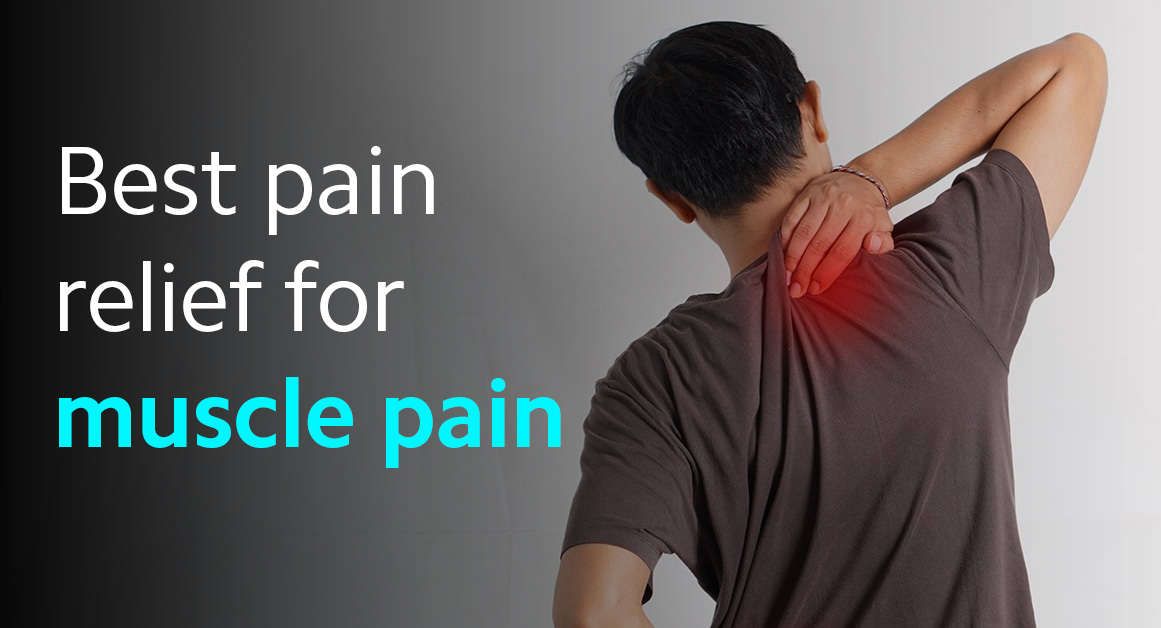 Best Pain Relief For Muscle Pain